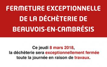 Fermeture de la déchèterie de Beauvois-en-Cambrésis le 8 mars 2018