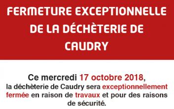 Déchèterie de Caudry fermée le 17 ocobre 2018