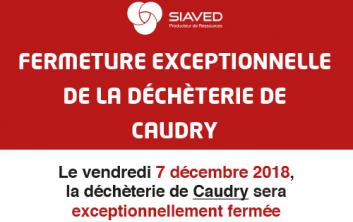 Fermeture exceptionnelle de la déchèterie de Caudry le vendredi 7 décembre 2018