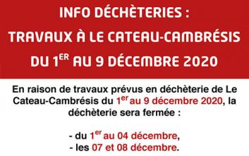 Travaux du 1 au 9 décembre 2020 en déchèterie de Le Cateau-Cambrésis
