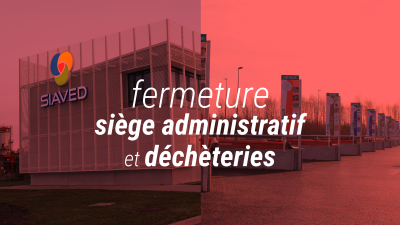 Fermeture du siège et des déchèteries