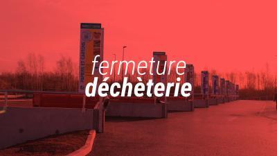 Fermeture déchéterie